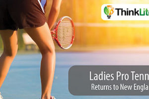 Ladies Pro Tennis Returns to New England