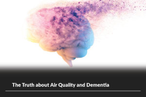 The Truth About Air Quality & Dementia